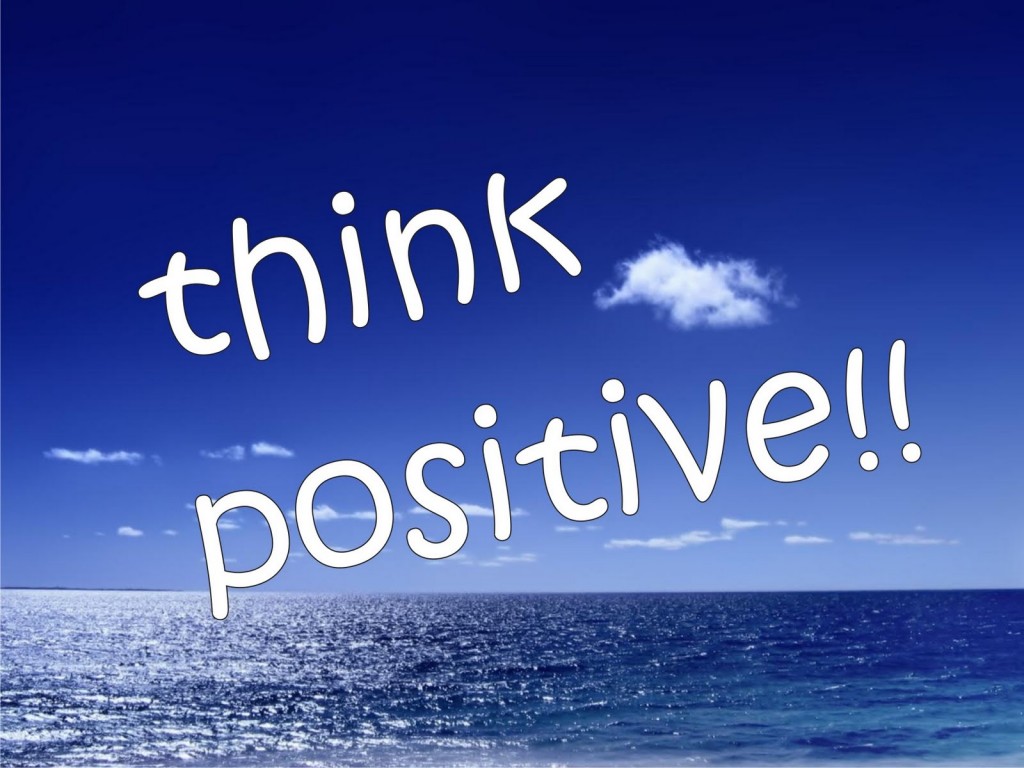 Think positive