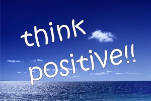 Think positive